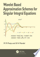Wavelet based approximation schemes for singular integral equations /