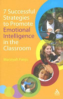 7 successful strategies to promote emotional intelligence in the classroom /