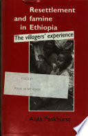 Resettlement and famine in Ethiopia : the villagers' experience /