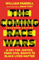 The coming race wars : a cry for justice, from civil rights to Black Lives Matter /