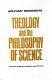 Theology and the philosophy of science /