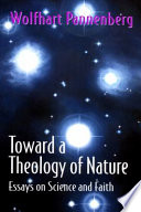 Toward a theology of nature : essays on science and faith /