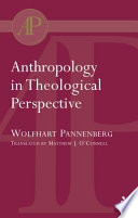 Anthropology in theological perspective /