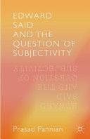 Edward Said and the question of subjectivity /