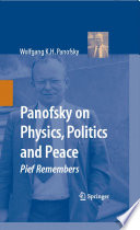 Panofsky on physics, politics and peace : pief remembers /
