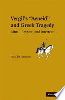 Greek tragedy in Vergil's Aeneid : ritual, empire, and intertext /