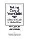 Taking care of your child : a parents' guide to medical care /