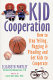 Kid cooperation : how to stop yelling, nagging and pleading and get kids to cooperate /