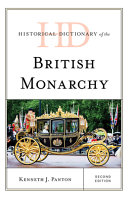 Historical dictionary of the British monarchy /