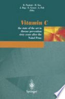 Vitamin C : the state of the art in disease prevention sixty years after the Nobel Prize /