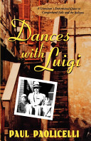Dances with Luigi : a grandson's determined quest to comprehend Italy and the Italians /