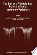 The Sun as a Variable Star: Solar and Stellar Irradiance Variations : Proceedings of the 143rd Colloquium of the International Astronomical Union held in the Clarion Harvest House, Boulder, Colorado, June 20-25, 1993 /