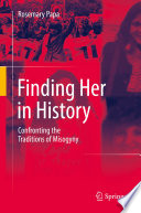 Finding her in history : confronting the traditions of misogyny /