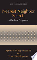 Nearest neighbor search : a database perspective /