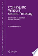 Cross-linguistic variation in sentence processing : evidence from RC attachment preferences in Greek /