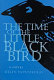 The time of the little black bird /