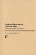 Thinking differently about cosmopolitanism : theory, eccentricity, and the globalized world /