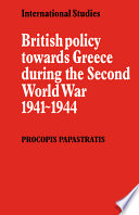British policy towards Greece during the Second World War, 1941-1944 /