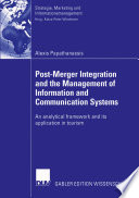 Post-Merger Integration and the Management of Information and Communication Systems : an analytical framework and its application in tourism /