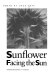 Sunflower facing the sun : poems /