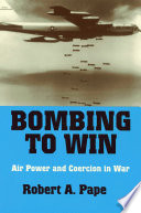 Bombing to win : air power and coercion in war /