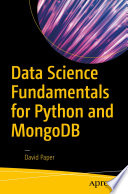 Data Science Fundamentals for Python and MongoDB /