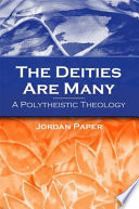 The deities are many : a polytheistic theology /