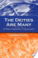 The deities are many : a polytheistic theology /