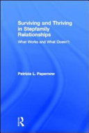 Surviving and thriving in stepfamily relationships : what works and what doesn't /