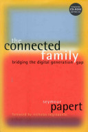 The connected family : bridging the digital generation gap /