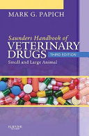 Saunders handbook of veterinary drugs : small and large animal /
