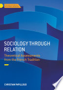 Sociology through relation : theoretical assessments from the French tradition /
