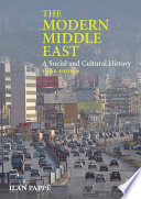 The modern Middle East : a social and cultural history /