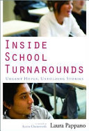 Inside school turnarounds : urgent hopes, unfolding stories /