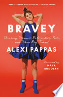 Bravey : chasing dreams, befriending pain, and other big ideas /