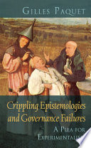 Crippling epistemologies and governance failures : a plea for experimentalism /