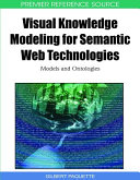Visual knowledge modeling for semantic web technologies : models and ontologies /