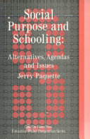 Social purpose and schooling : alternatives, agendas, and issues /