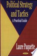 Political strategy and tactics : a practical guide /