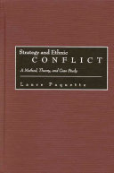 Strategy and ethnic conflict : a method, theory, and case study /