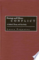 Strategy and ethnic conflict : a method, theory, and case study /