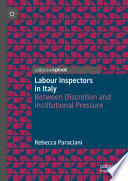 Labour Inspectors in Italy : Between Discretion and Institutional Pressure /