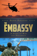 The embassy : a story of war and diplomacy /