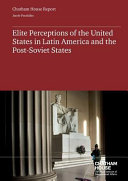 Elite perceptions of the United States in Latin America and the post-Soviet states /