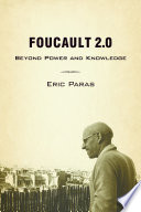 Foucault 2.0 : beyond power and knowledge /