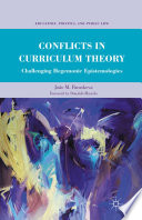 Conflicts in Curriculum Theory : Challenging Hegemonic Epistemologies /