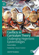 Conflicts in curriculum theory : challenging hegemonic epistemologies /