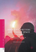 Migrant writers and urban space in Italy : proximities and affect in literature and film /