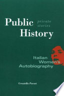 Public history, private stories : Italian women's autobiography /