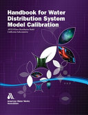 Handbook for water distribution system model calibration /